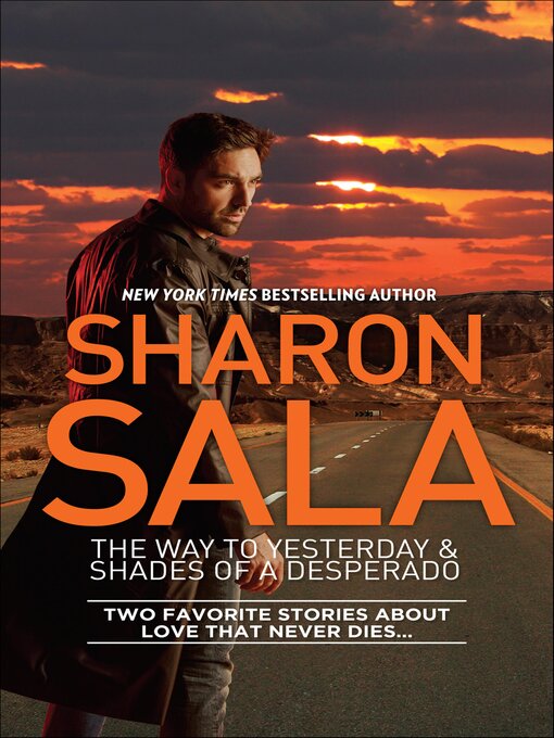 Title details for The Way to Yesterday & Shades of a Desperado by Sharon Sala - Available